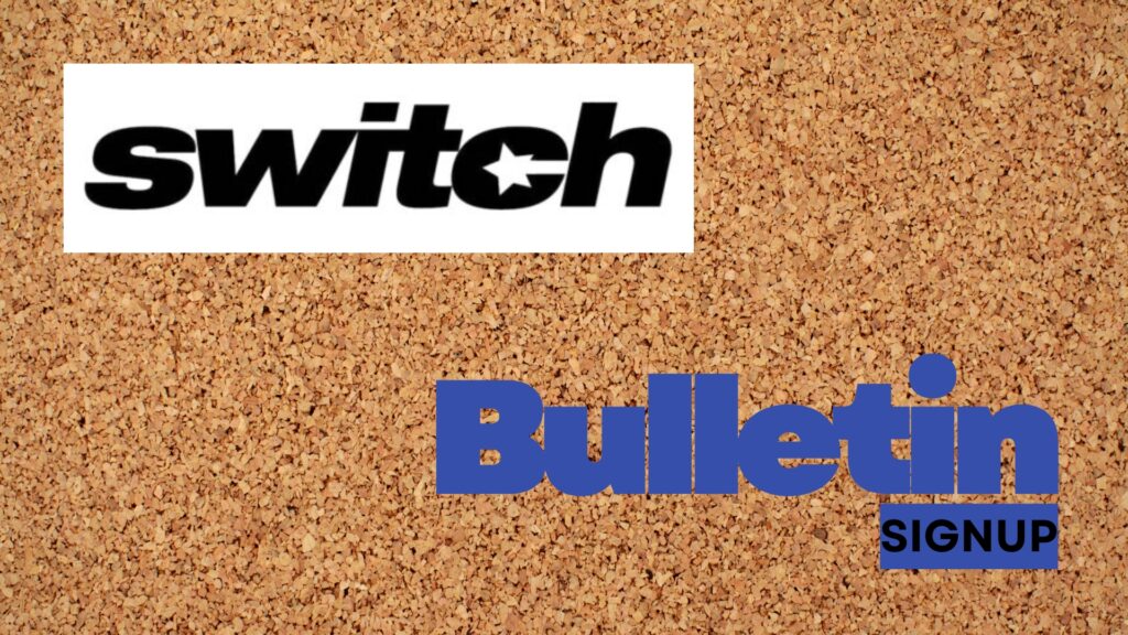 SWITCH Bulletin Signup